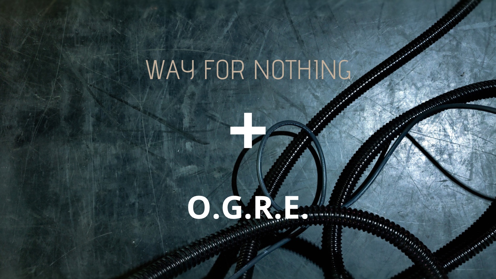 Way for Nothing + O.G.R.E.